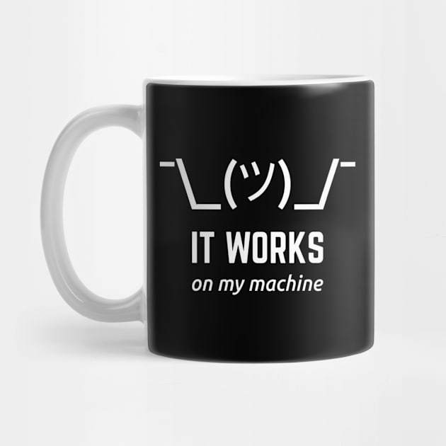 It Works On My Machine Programmer Excuse Funny White Text Design by geeksta